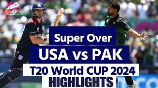 America vs Pakistan Super Over T20 World Cup 2024 Highlights USA vs PAK Full Match Highlights [upl. by Ahseikan801]