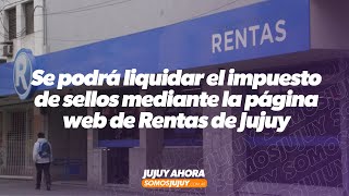 Se podrá liquidar el impuesto de sellos mediante la página web de Rentas de Jujuy  Somos Jujuy [upl. by Lokin]