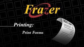 Frazer Tutorial  Print Forms [upl. by Jolanta]