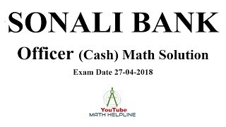 SONALI BANK Officer cash Math Exam Date 27042018 [upl. by Serica]