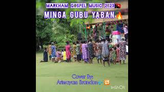 Minga Gubu Yaban Aga Cover by Arimayam Brandon 🎶🇵🇬 [upl. by Eak678]