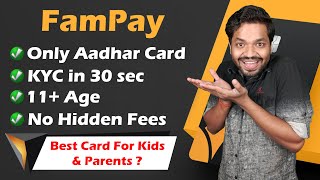 FamPay Review  KYC in 30 sec Only Aadhaar Card Required  No Hidden Charges  FamCard Full Details [upl. by Yehs]