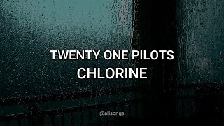 Twenty One Pilots  Chlorine Lyric [upl. by Katusha]