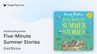 FiveMinute Summer Stories Book 86 by Enid Blyton · Audiobook preview [upl. by Namilus]