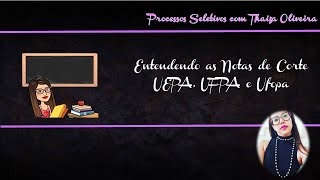 Entendendo as Notas de Corte UEPA UFPA e Ufopa [upl. by Had]