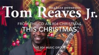 This Christmas  Tom Reaves Jr [upl. by Buhler]