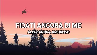 Fidati Ancora Di Me  Alessandra Amoroso LyricsTesto [upl. by Townsend]