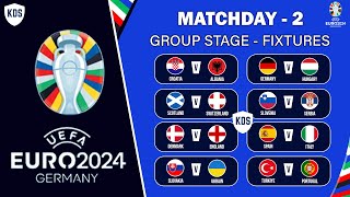 EURO 2024 Fixtures  Matchday 2  EURO 2024 Group Stage Fixtures amp Match Schedule [upl. by Anoyek21]