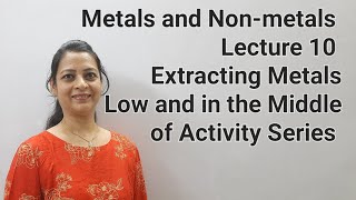 Class 10th Chemistry Metals and Nonmetals Lecture 10 Extracting Metals in the Middle of the [upl. by Phalan]