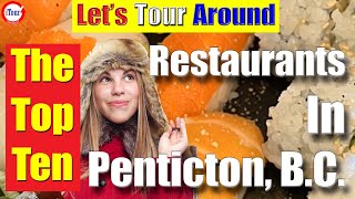 The Top Ten BEST Restaurants In Penticton British Columbia penticton [upl. by Nailliw]