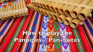 How to play the Panpipes  Pan flutes [upl. by Stedt]