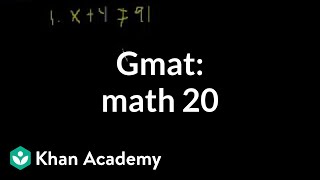 GMAT Math 20  Problem solving  GMAT  Khan Academy [upl. by Larissa848]