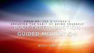 Week 1 Guided Meditation from quotBreaking the Habit of Being Yourselfquot by Dr Joe Dispenza [upl. by Aubreir]