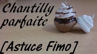 TUTO FIMO Faire une Chantilly Parfaite [upl. by Nyrhtak]