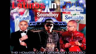 Latinos In Paris PitBull Sensato SoundBoy [upl. by Toy]