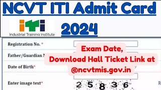 NCVT ITI Admit Card 2024 – Download Hall Ticket at ncvtmisgovin  NCVT ITI Exam Date [upl. by Ycat772]