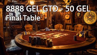 8888 GEL GTD  50 GEL  Final Table [upl. by Chiles]