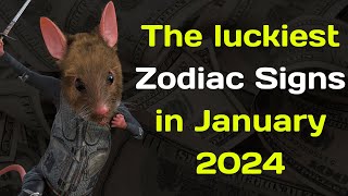 The luckiest Zodiac Signs in January 2024 [upl. by Rech390]