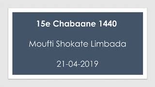 15e Chabaane 1440 Moufti Shokate Limbada 21042019 [upl. by Miranda]