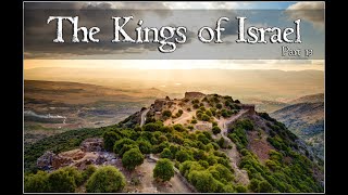 The Kings of Israel  Part 13 [upl. by Ramal]