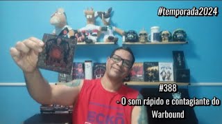 388 O som rápido e contagiante do Warbound [upl. by Claudianus14]