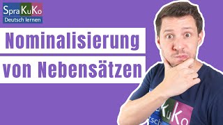 Nominalisierung von Nebensätzen  Deutsch B2  C1  DSH Grammatik [upl. by Rexana]