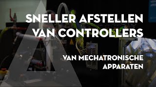 Controllers van complexe mechatronische apparaten sneller afstellen [upl. by Bass636]