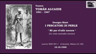 Tenore TOMÁS ALCAIDE  I Pescatori di Perle quotMi par dudir ancoraquot [upl. by Tterraj291]