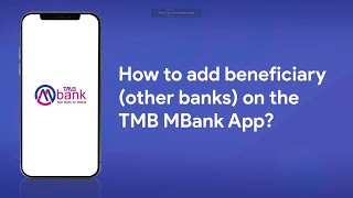 How to add beneficiary other bank accounts on the TMB MBank App [upl. by Ellocin]