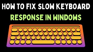 How to Fix Slow Keyboard Response in Windows 11 [upl. by Anirbaz277]