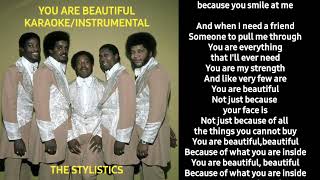 You Are Beautiful  The Stylistics  Karaoke  Instrumental  With Lyrics [upl. by Launame]