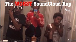 The WORST SoundCloud Rap compilation Part 1 Reupload [upl. by Aiyekal]