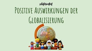 Positive Auswirkungen der Globalisierung einfach erklärt  Vor amp Nachteile der Globalisierung [upl. by Furlani432]