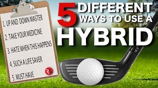 5 DIFFERENT ways to use a HYBRID on the golf course [upl. by Marcello780]