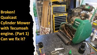 Broken Qualcast Cylinder mower with Tecumseh engine Part 1Can we fix it [upl. by Tessa]