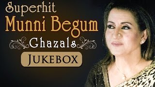 Best Of Munni Begum  Song Jukebox 1  Superhit Ghazals [upl. by Nolos]