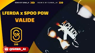 LFERDA  VALIDÉ x SPOO POW  REMIX BY SawaAI [upl. by Courtland119]