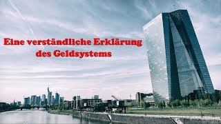 Eine verständliche Erklärung des Geldsystems [upl. by Ellerol]