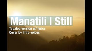 Manatili ∣ Still tagalog version w lyrics [upl. by Ellingston]