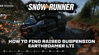 SnowRunner  How to find raised suspension upgrade EarthRoamer LTI [upl. by Artek800]