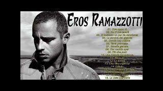 Eros Ramazzotti GRANDES EXITOS  EROS RAMAZZOTTI EXITOS Sus Mejores Canciones [upl. by Mutz]