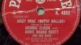 George Elrick  Aikey Brae Bothy Ballad 78 rpm record 1957 [upl. by Spector]