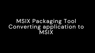 MSIX Packaging Tool Tutorial  Convert Any App to MSIX  Convert Apps amp Learn Key Concepts VLC Demo [upl. by Beryl]