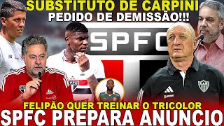 URGENTE SPFC PREPARA ANÚNCIO DEMISSÃO DE CARPINI  FELIPÃO QUER VIR  NOVO CHAPÉU  PATROCÍNIO [upl. by Yemrots]