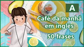 50 frases essenciais em inglês para o café da manhã  A [upl. by Isac]