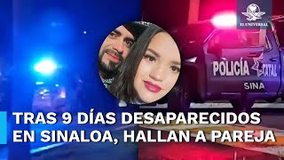 Pareja reportada como desaparecida en Sinaloa es hallada sana y salva [upl. by Gomer]