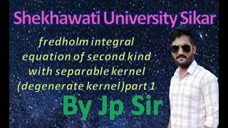 fredholm integral equation of second kind with separable kernel degenerate kernelpart 1 by JP sir [upl. by Kreindler]