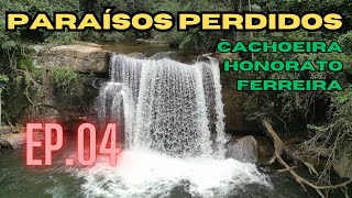 CACHOEIRA HONORATO FERREIRA  EP 04 DA SÃ‰RIE PARAÃSOS PERDIDOS [upl. by Mumford]