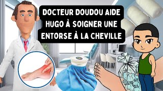 Docteur Doudou Aide Hugo à Soigner une Entorse à la Cheville [upl. by Orrocos24]