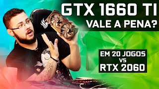 GTX 1660 Ti Vale a pena 🤔 vs RTX 2060 em 20 GAMES [upl. by Pacheco]